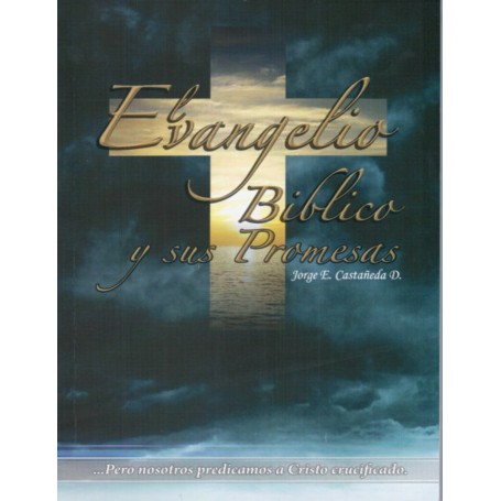Evangelio Bíblico y sus promesas - Jorge Enrique Castañeda