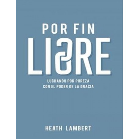 Por fin libre - Heath Lambert - Libro