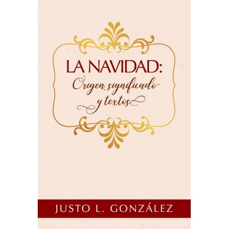 La Navidad - Origen, significado y textos - Justo Gonzales