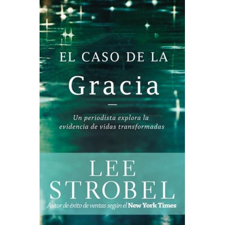 El Caso de la Gracia - Lee Strobel