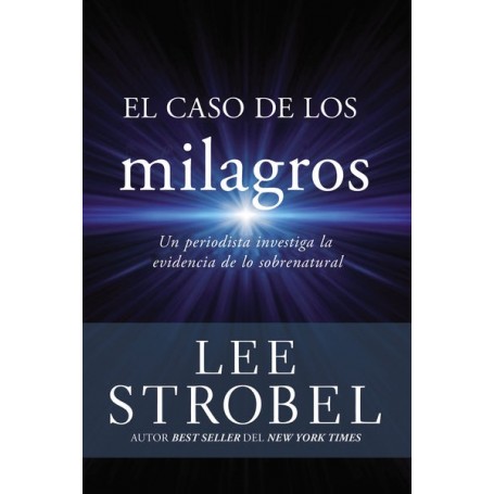 El Caso de Los Milagros - Lee Strobel