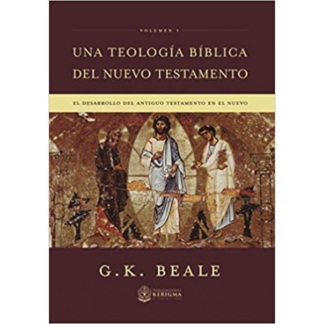 Una Teología Bíblica del Nuevo Testamento Vol 1 -G. K. Beale