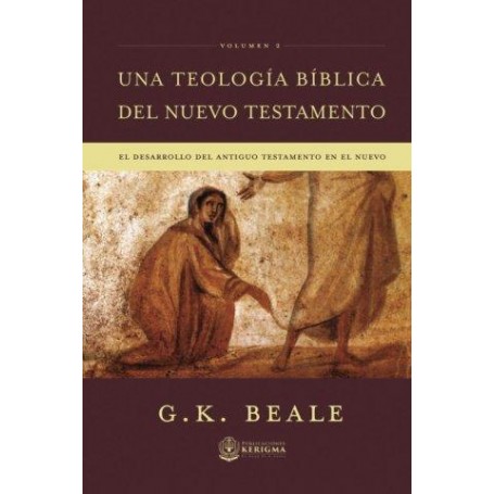 Una Teología Bíblica del Nuevo Testamento Vol 2 - G.K. Beale