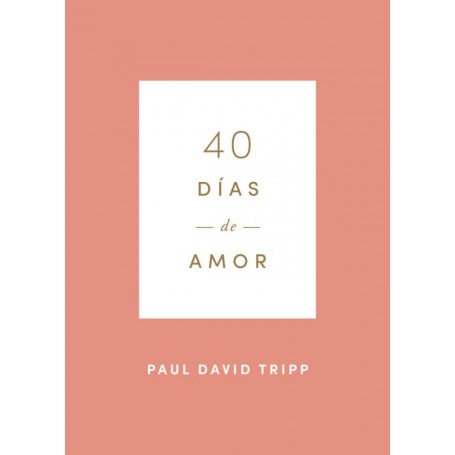 40 días de amor - Tripp Paul David - Libro