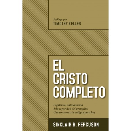 El Cristo completo - Sinclair Ferguson - Libro