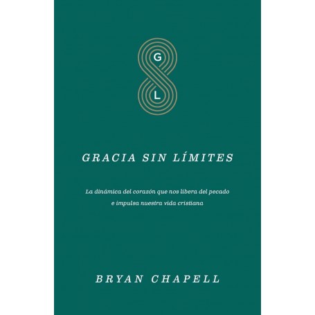 Gracia sin límites - Bryan Chapell - Libro