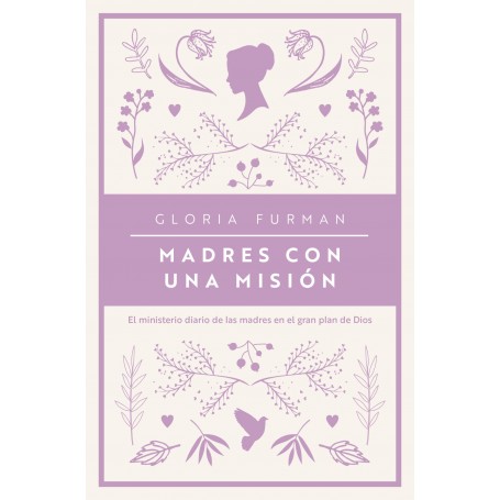 Madres con una misión - Gloria Furman - Libro