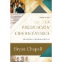 La predicación Cristocéntrica - Bryan Chapell - Libro