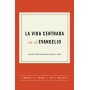 La vida centrada en el evangelio - Robert H. Thune & Will Walker - Libro