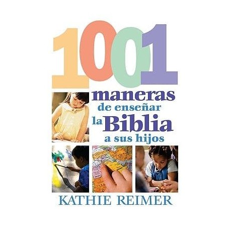 Las 1001 maneras de presentar la biblia a sus hijos