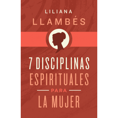 7 Disciplinas espirituales para la mujer