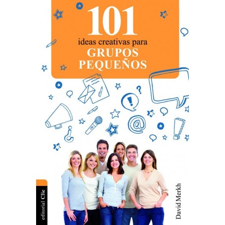 101 Ideas creativas para grupos pequeños - David Merkh - Libro
