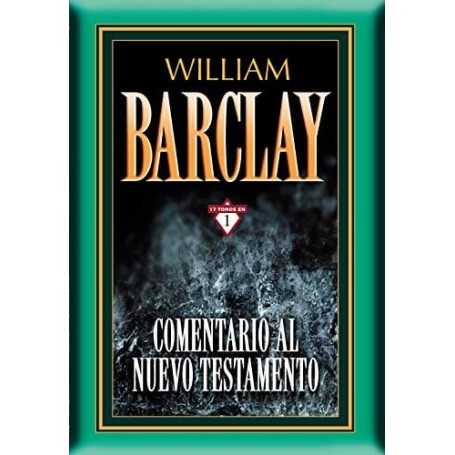 Comentario al Nuevo Testamento por William Barclay - William Barclay - Libro