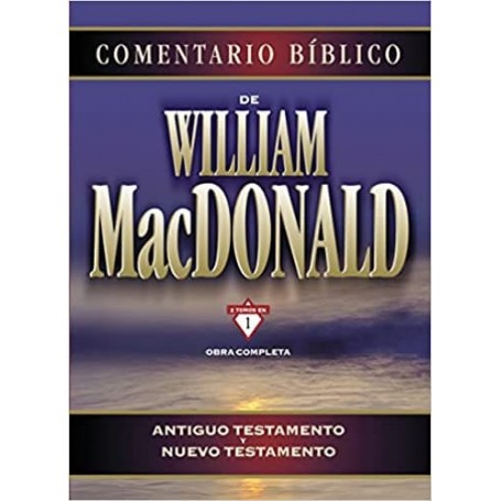 Comentario Biblico: Obra Completa (Antiguo Testamento / Nuevo Testamento) - William MacDonald - Libro