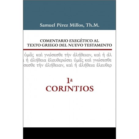 Comentario exegético al texto griego del Nuevo Testamento - 1 Corintios - Samuel Millos - Libro