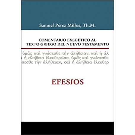Comentario exegético al texto griego del Nuevo Testamento: Efesios - Samuel Millos - Libro