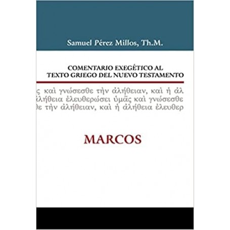 Comentario Exegético al texto griego del N.T. - Marcos - Samuel Millos - Libro