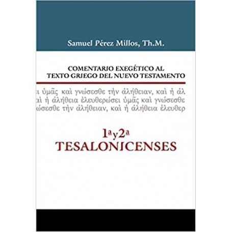 Comentario Exegético al texto griego del N.T. - 1 y 2 Tesalonicenses - Samuel Millos - Libro