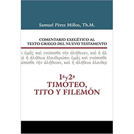Comentario Exegético al texto griego del N.T. - 1 y 2 Timoteo, Tito y Filemón