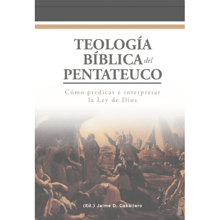 TEOLOGÍA BÍBLICA DEL PENTATEUCO