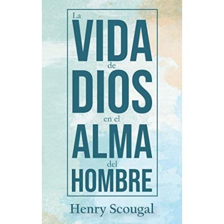 La Vida de Dios en el Alma del Hombre