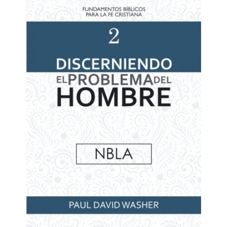 Discerniendo el Problema del Hombre