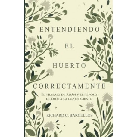 Entendiendo El Huerto Correctamente -  Richard Barcellos