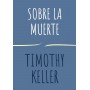 Sobre la muerte - Timothy Keller - Libro