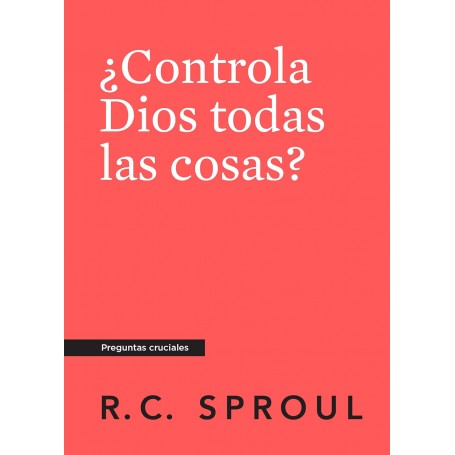 ¿Controla Dios todas las cosas? - R.C. Sproul - Libro