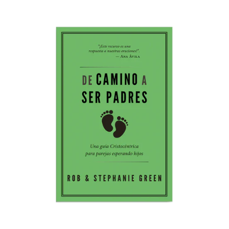 De camino a ser padres - Green & Stephanie Green - Libro