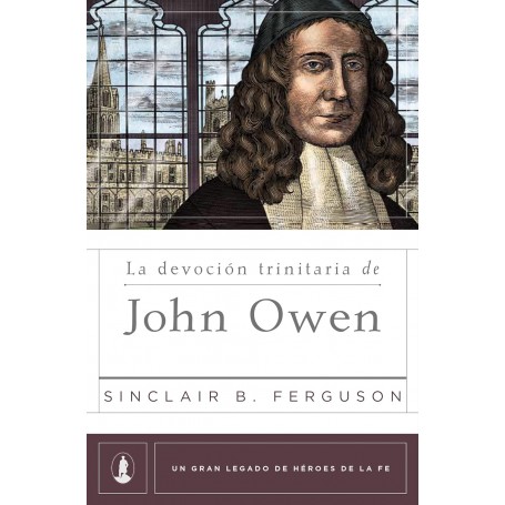 La devoción trinitaria de John Owen - Sinclair Ferguson - Libro