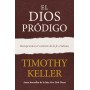 El Dios pródigo - Timothy Keller - Libro
