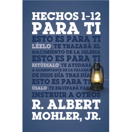 Hechos 1-12 para ti - Albert Mohler - Libro