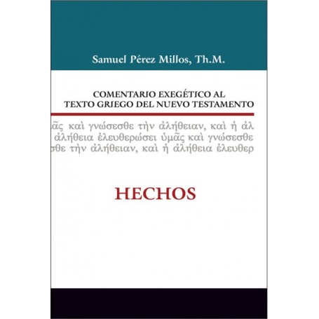 Comentario exegético al Griego del Nuevo Testamento Hechos - Samuel Millos - Libro