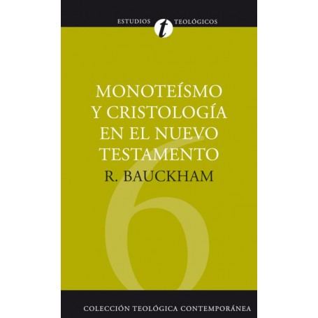 CTC6 Monoteísmo y cristología en el Nuevo Testamento - Richard Bauckham - Libro