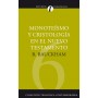 CTC6 Monoteísmo y cristología en el Nuevo Testamento - Richard Bauckham - Libro