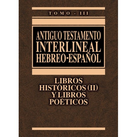 Antiguo Testamento Interlineal Hebreo - Español Tomo III Históricos (II) y Poéticos - Francisco Lacueva - Libro