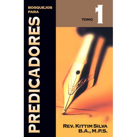 Bosquejos para Predicadores: Tomo 1 - Kittim Silva - Libro
