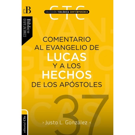 Comentario Evangelio de Lucas y los Hechos de los apóstoles - Justo González - Libro