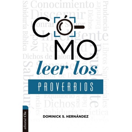 Cómo leer los Proverbios - Dominick S. Hernández - Libro