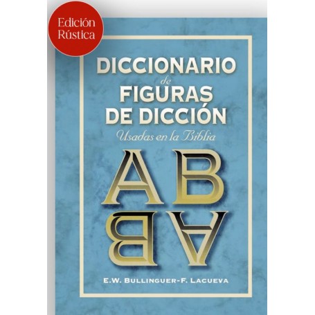 Diccionario De Figuras De Diccion Usadas En La Biblia - Ethelbert William Bullinger - Libro