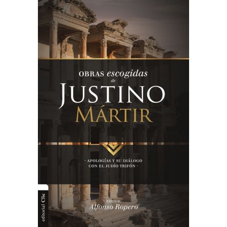 Obras escogidas de Justino Mártir - Alfonso Ropero Berzosa - Libro