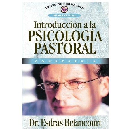 Introducción a la psicología pastoral - Esdras Betancourt - Libro