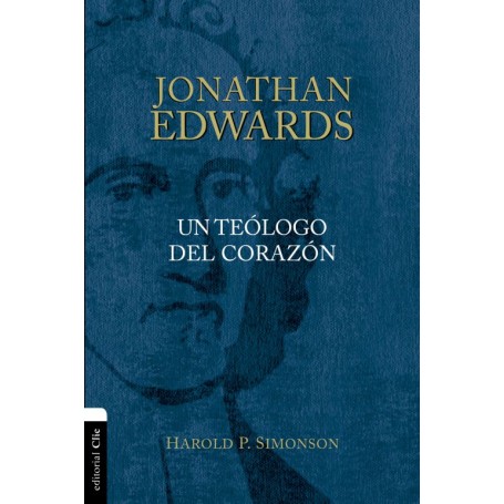 Jonathan Edwards El Teologo Del Corazon - Harold P. Simonson - Libro