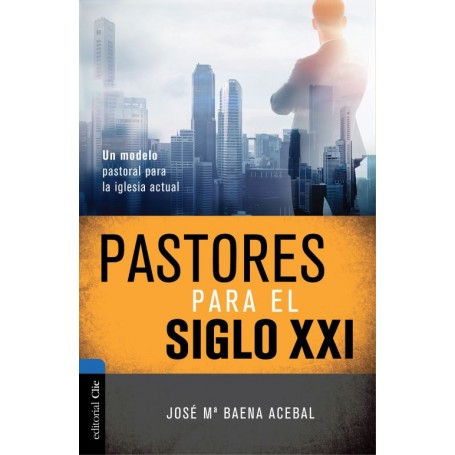 Pastores para el siglo XXI - José María Baena - Libro