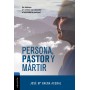 Persona, pastor y mártir - José María Baena - Libro