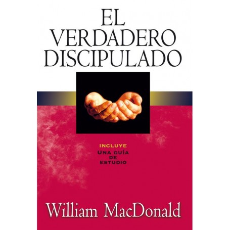 El Verdadero Discipulado - William MacDonald - Libro