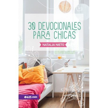 30 devocionales para Chicas - Natalia Nieto - Libro