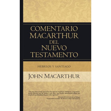 Hebreos y Santiago - Comentario MacArthur del Nuevo Testamento - John MacArthur - Libro
