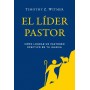 El líder pastor - Timothy Z. Witmer - Libro